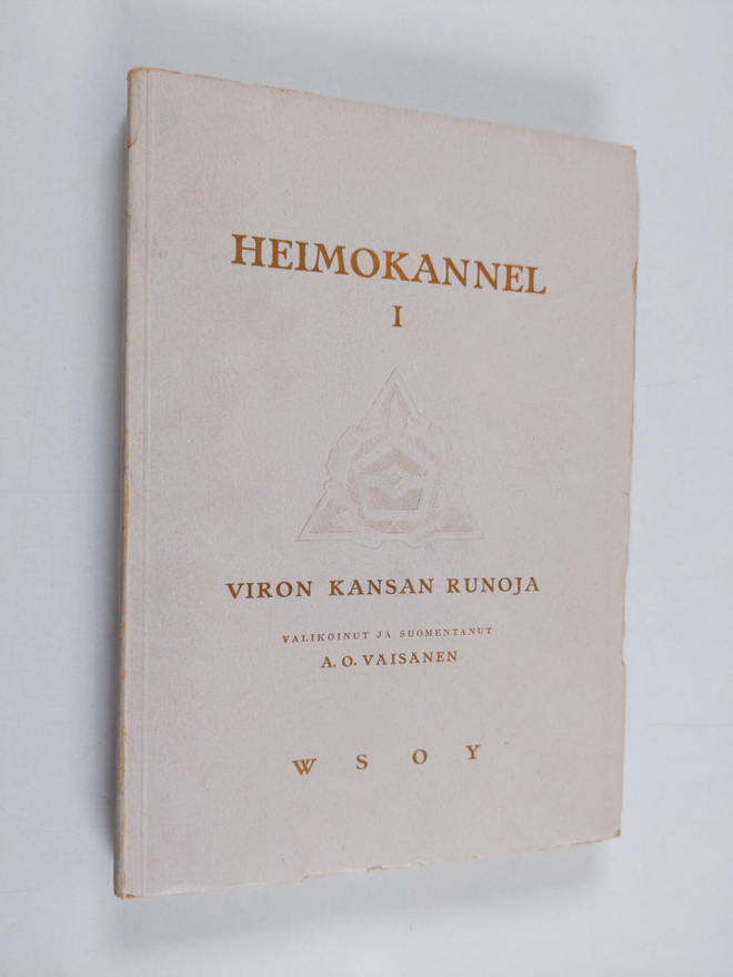 A. O. Väisänen : Heimokannel 1 : Viron kansan runoja