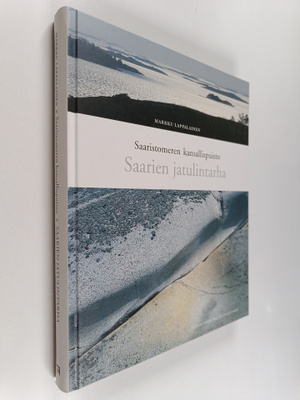Markku Lappalainen : Saarien jatulintarha : Saaristomeren...