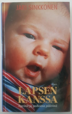 Jari Sinkkonen: Lapsen kanssa - hyvinä ja pahoina päivinä