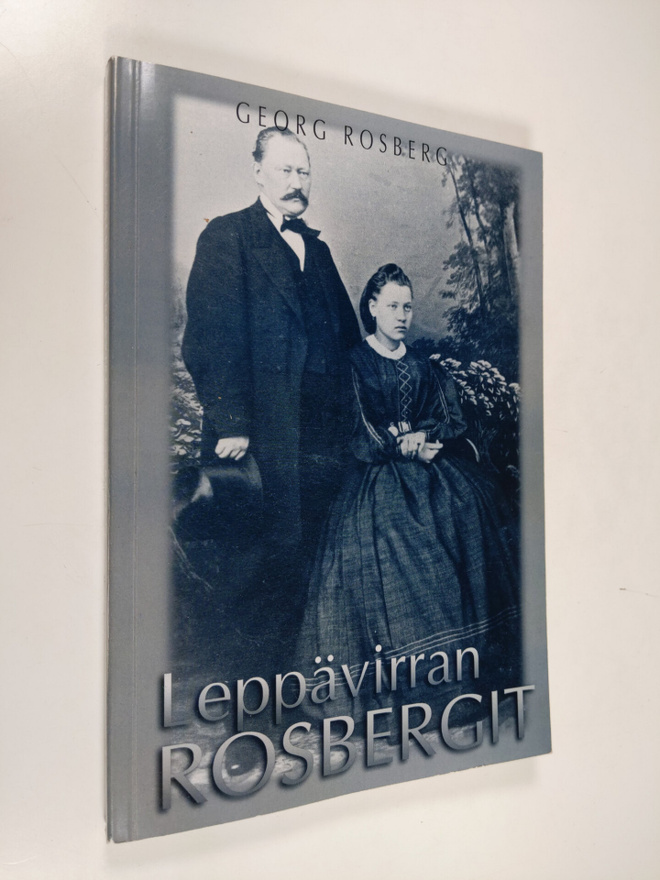 Georg Rosberg : Leppävirran Rosbergit (tekijän omiste)