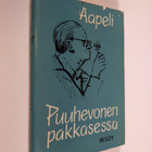 Aapeli : Puuhevonen pakkasessa : familiäärejä kertomuksia... - pikkukuva 1