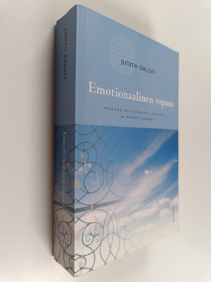 Judith Orloff : Emotionaalinen vapaus : vapaudu kielteisi...