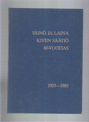 Väinö ja Laina Kivi, säätiö 60 v.+ Satakunta Osaa 2005.