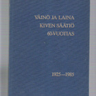 Väinö ja Laina Kivi, säätiö 60 v.+ Satakunta Osaa 2005. - pikkukuva 1