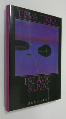 Eeva Tikka : Palavat kuvat