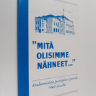 Tauno Hokkanen : "Mitä olisimme nähneet..." : koulumuisto... - pikkukuva 1