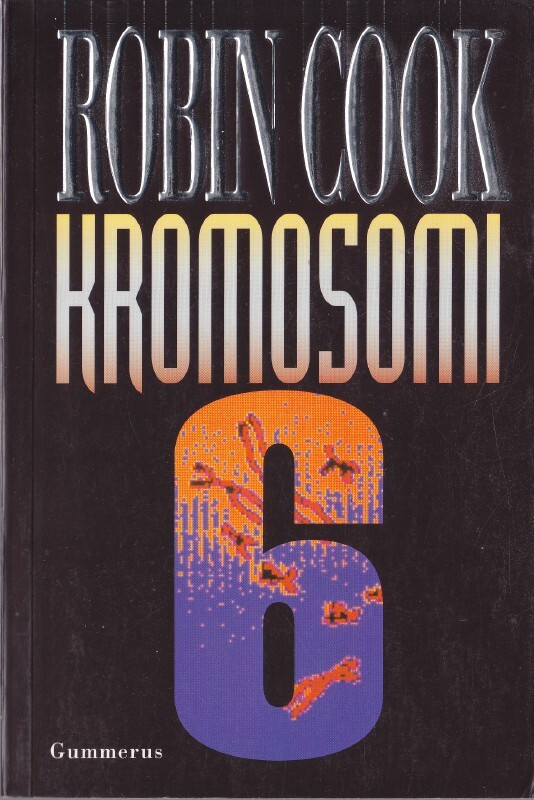 Robin Cook: Kromosomi 6 (nide 2p. Gummerus 1998)