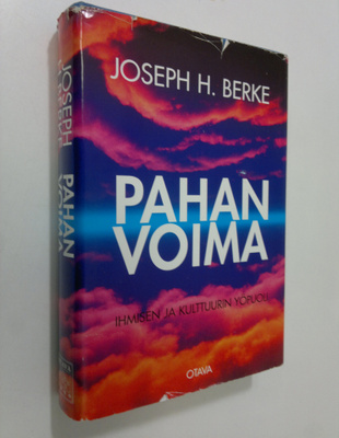 Joseph H. Berke : Pahan voima : ihmisen ja kulttuurin yöp...