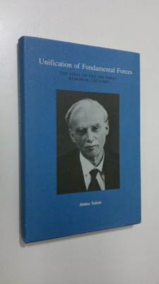 Abdus Salam : Unification of Fundamental Forces : the fir...