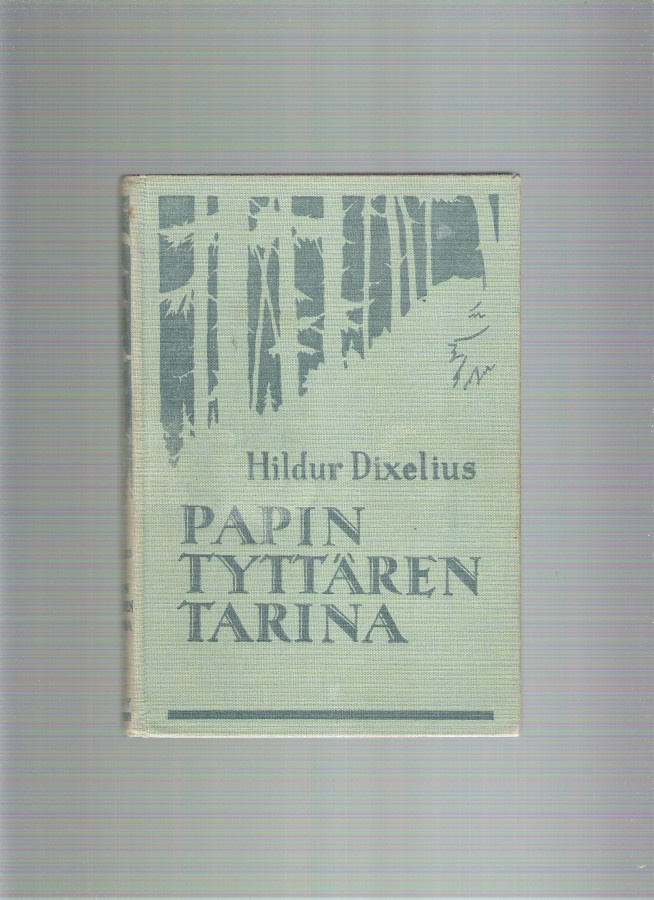 Hildur Dixelius, Papin Tyttären tarina- poika- pojan poika.