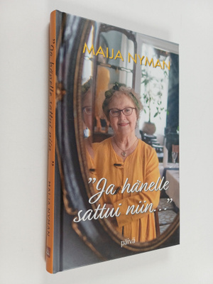 Maija Nyman : "Ja hänelle sattui niin..." (signeerattu)