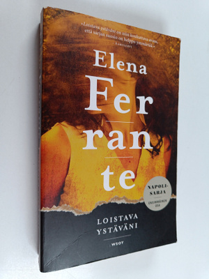 Elena Ferrante : Loistava ystäväni : lapsuus ja nuoruus