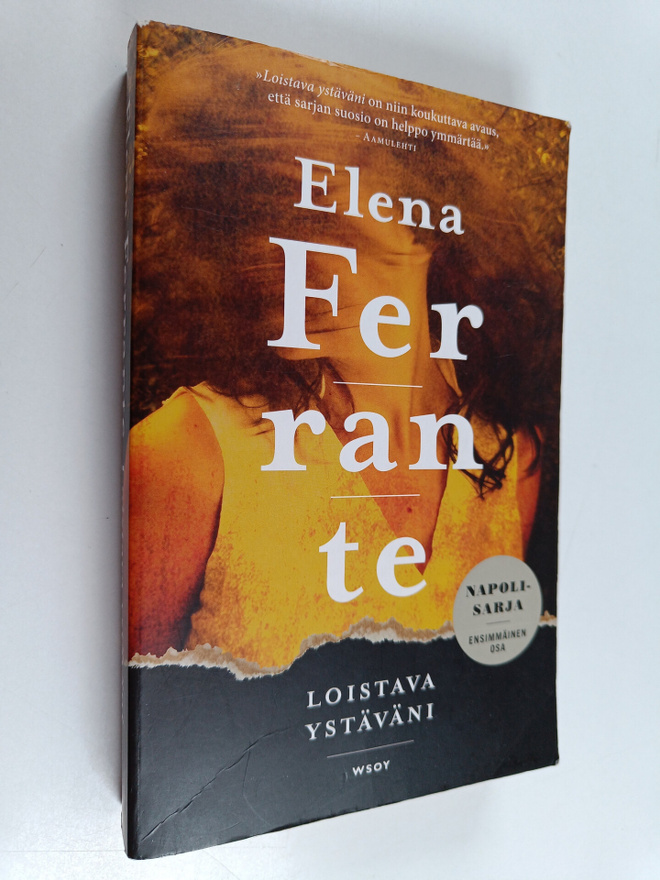 Elena Ferrante : Loistava ystäväni : lapsuus ja nuoruus