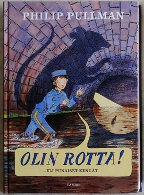 Philip Pullman OLIN ROTTA! …eli Punaiset Kengät - Tammi 2003