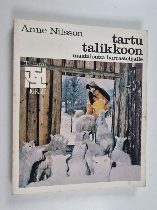 Anne Nilsson : Tartu talikkoon : maataloutta harrastelijalle