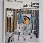 Anne Nilsson : Tartu talikkoon : maataloutta harrastelijalle - pikkukuva 1