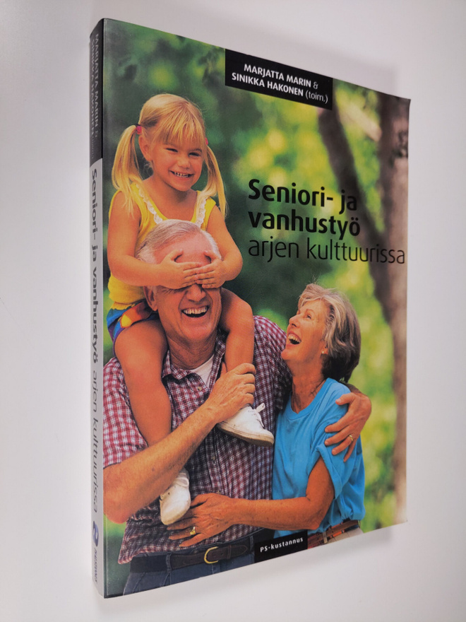 Marjatta ym. Marin : Seniori- ja vanhustyö arjen kulttuur...