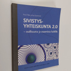 Tiina Tikka : Sivistysyhteiskunta 2.0 : osallisuutta ja o... - pikkukuva 1
