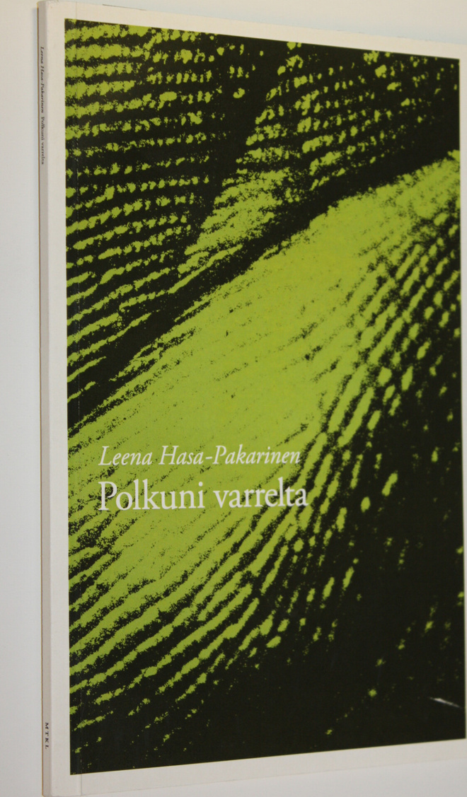 Leena Hasa-Pakarinen : Polkuni varrelta