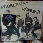 PROBLEMS? - KATUPOIKIA 1ST PRESS M-/M- LP 1.painos + - pikkukuva 1