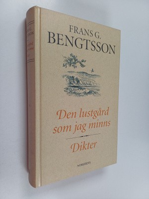 Frans G. Bengtsson : Den lustgård som jag minns ; Dikter