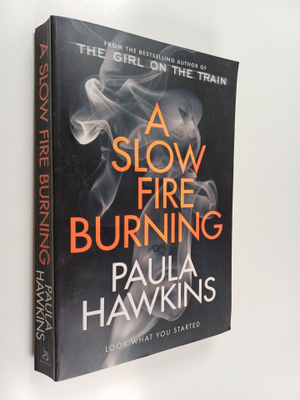 Paula Hawkins : A Slow Fire Burning