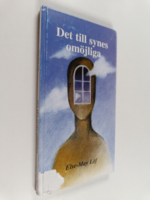 Else-May Löf : Det till synes omöjliga
