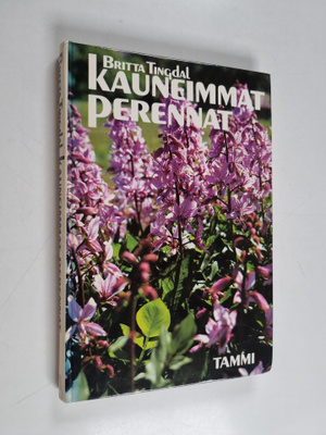 Britta Tingdal : Kauneimmat perennat