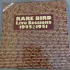 CHARLIE PARKER: Rare Bird * Live Sessions 1945*1951 * 3- LP - pikkukuva 1