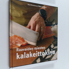 Vesa Toivanen ym. : Raavaiden miesten kalakeittokirja - pikkukuva 1