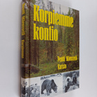 Pentti Mäensyrjä : Korpiemme kontio : eilen, tänään, huom... - pikkukuva 1