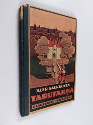 Alfr Saukkonen : Tarutarha : Satuja ja tarinoita