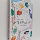 Astrid Carvel : En liten guide till kristaller - pikkukuva 1