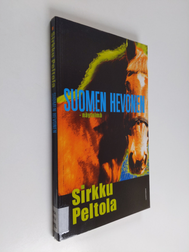 Sirkku Peltola : Suomen hevonen : näytelmä