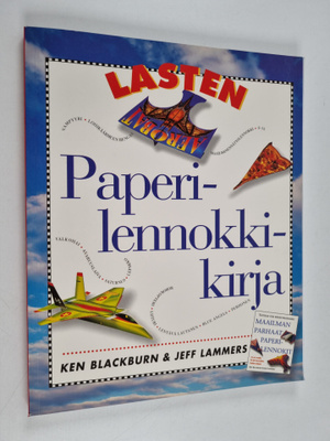 Ken Blackburn : Lasten paperilennokkikirja : 16 taittelum...