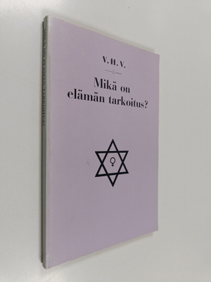 Väinö Valvanne : Mikä on elämän tarkoitus