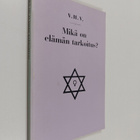 Väinö Valvanne : Mikä on elämän tarkoitus - pikkukuva 1