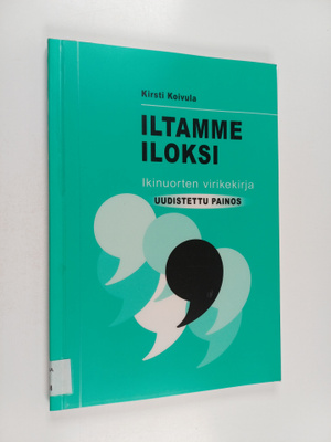 Kirsti Koivula : Iltamme iloksi : ikinuorten virikekirja