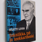 Martti Levon : Tekniikka, työ ja teekkarihenki : Insinöör... - pikkukuva 1