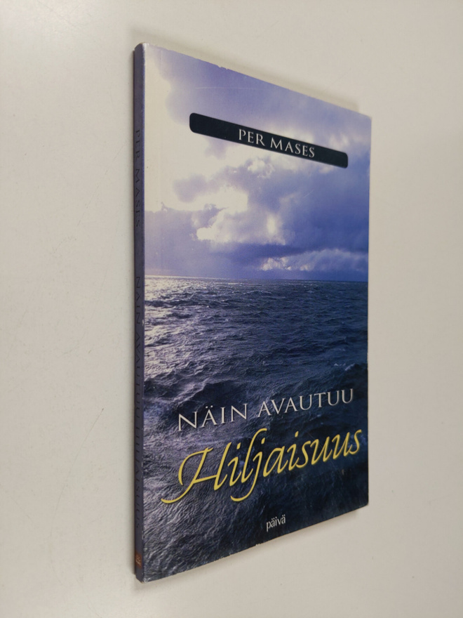 Per Mases : Näin avautuu hiljaisuus (lukematon)