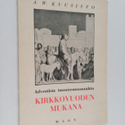 A. W. Kuusisto : Kirkkovuoden mukana : adventista tuomios... - pikkukuva 1
