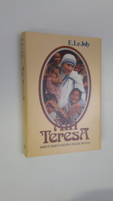 E. Le Joly : Äiti Teresa, Kristuksen valona maailmassa