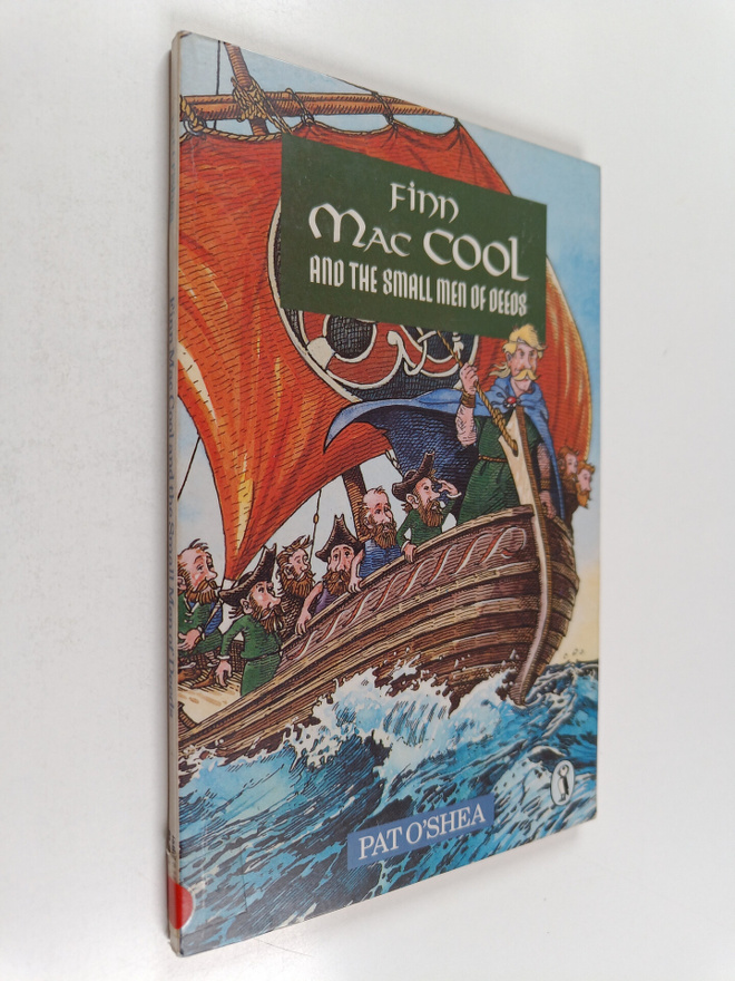 Pat O'Shea : Finn Mac Cool and the Small Men of Deeds