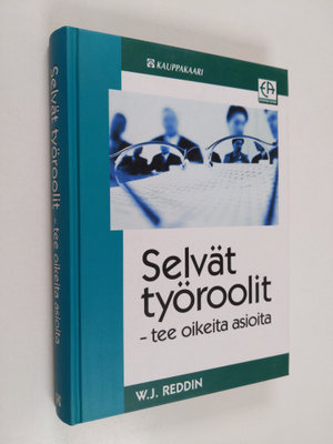 W. J. Reddin : Selvät työroolit : tee oikeita asioita