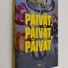 Tone Schunnesson : Päivät, päivät, päivät : romaani - pikkukuva 1