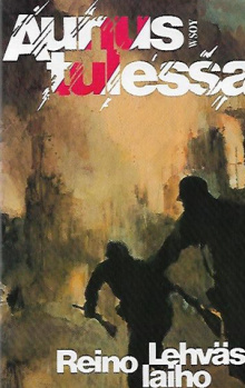 Reino Lehväslaiho - Aunus tulessa