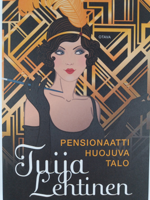 Tuija Lehtinen : Pensionaatti Huojuva talo