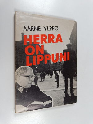 Aarne Ylppö : Herra on lippuni : vankien ystävän vapautta...