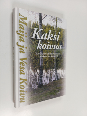 Vesa Koivu ym. : Kaksi koivua : Jumalan mahdollisuuksia h...