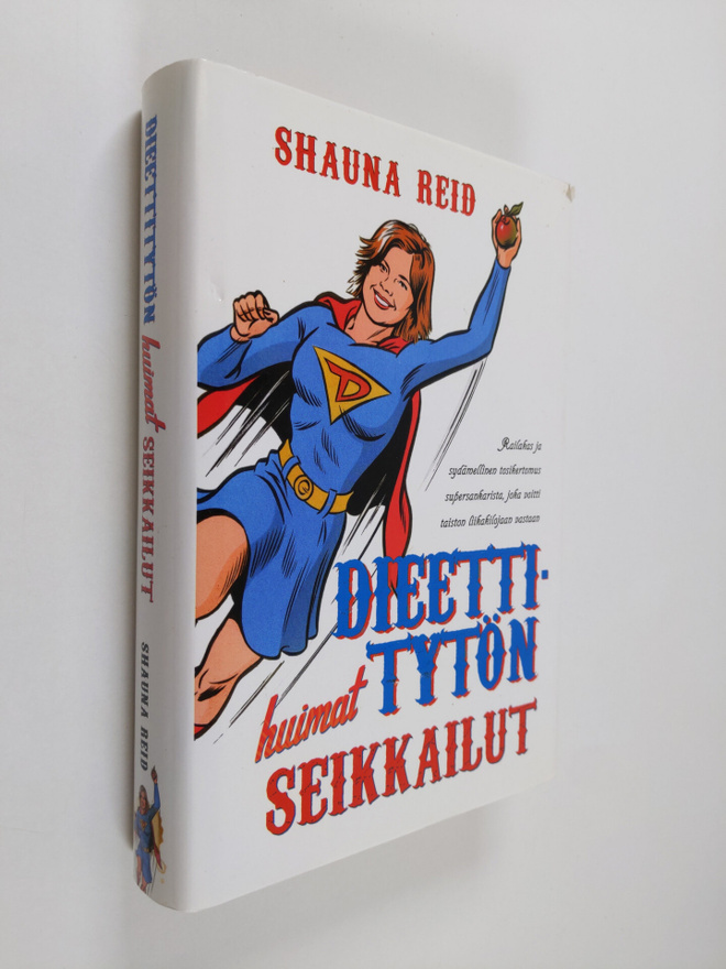 Shauna Reid : Dieettitytön huimat seikkailut